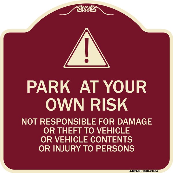 Signmission Park at Your Own Risk Not Responsible for Damage or Theft to Vehicles or Vehicle Cont, BU-1818-23494 A-DES-BU-1818-23494 - main